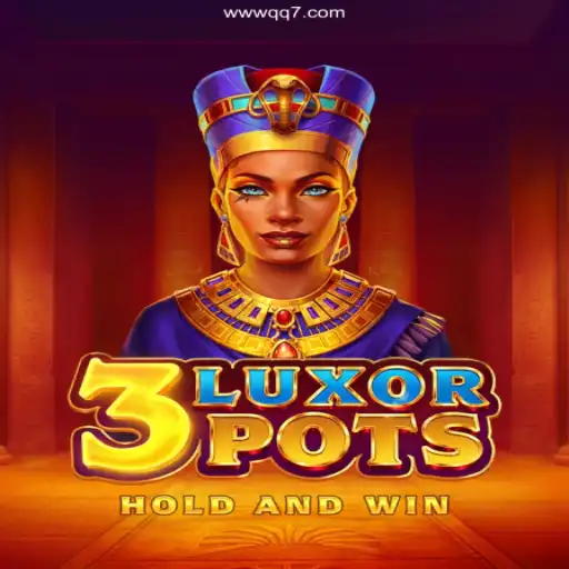 Discover the Thrilling World of 3LuxorPots on QQ7GAME